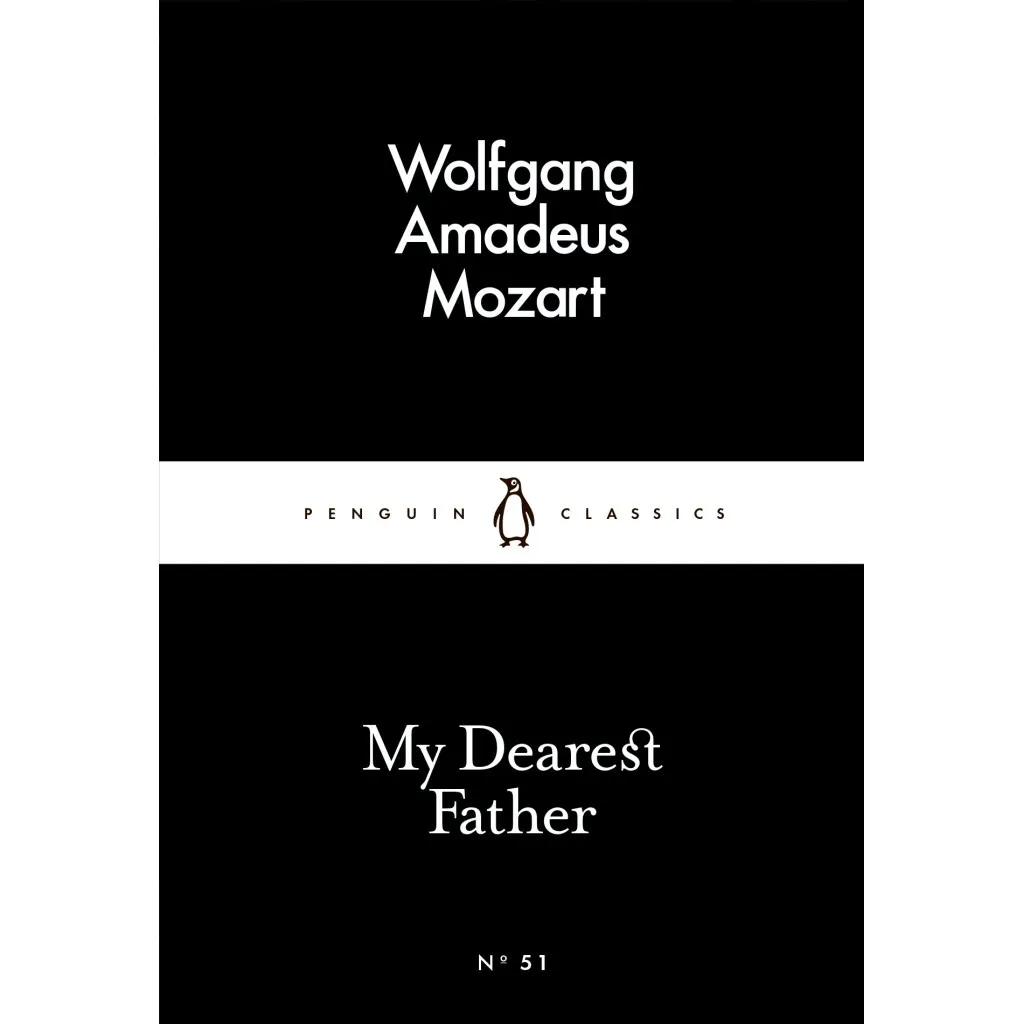 Книга My Dearest Father - Wolfgang Amadeus Mozart Penguin (9780141397627)